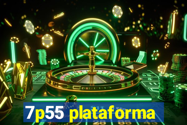 7p55 plataforma